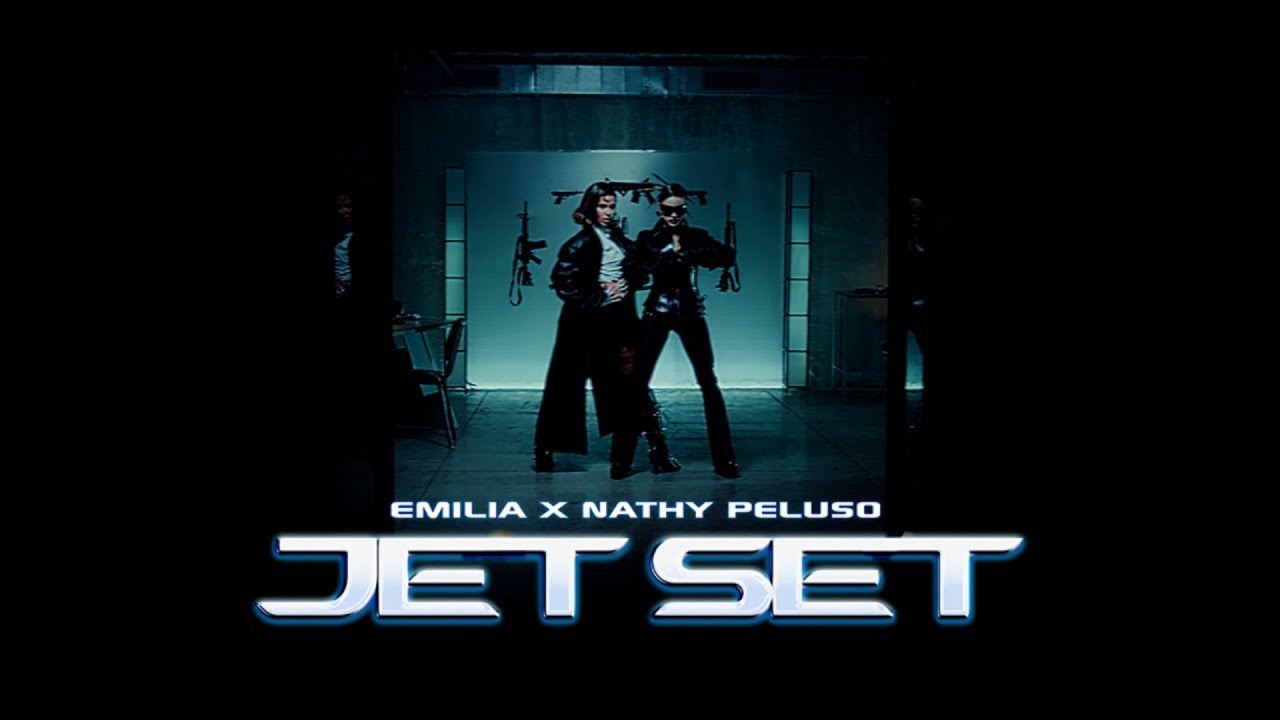 Emilia, NATHY PELUSO - JET_Set.mp3 (Letra/Lyrics)
