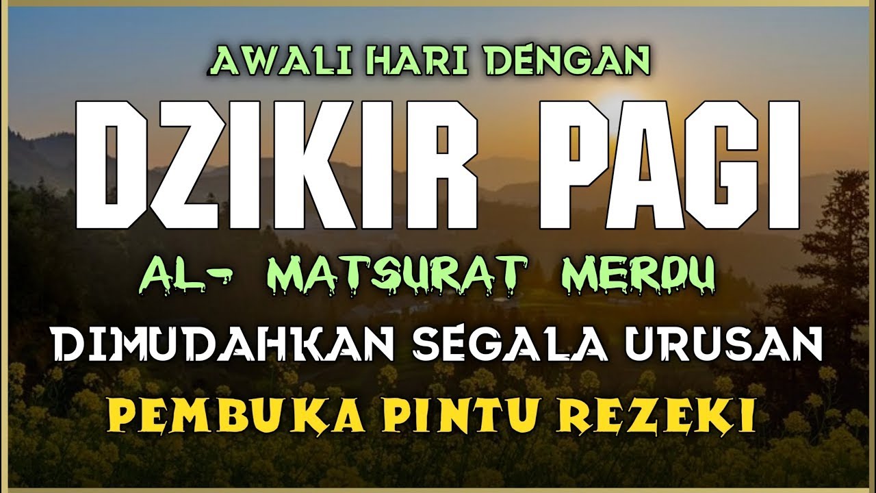 DZIKIR PAGI SESUAI SUNNAH RASUL | ZIKIR PEMBUKA PINTU REZEKI | Dzikir Mustajab Pagi