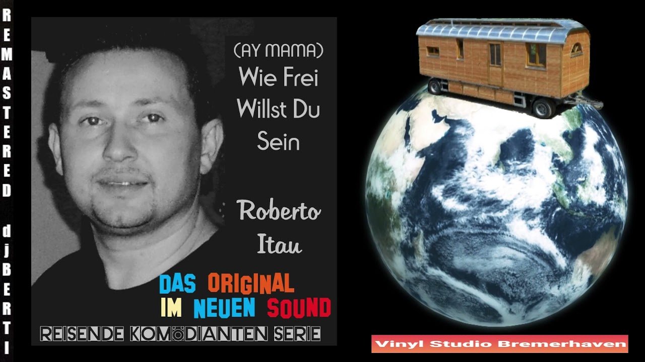 Roberto Itau - (Ay Mama) Wie Frei Willst Du Sein  (Sound by djBERTI)
