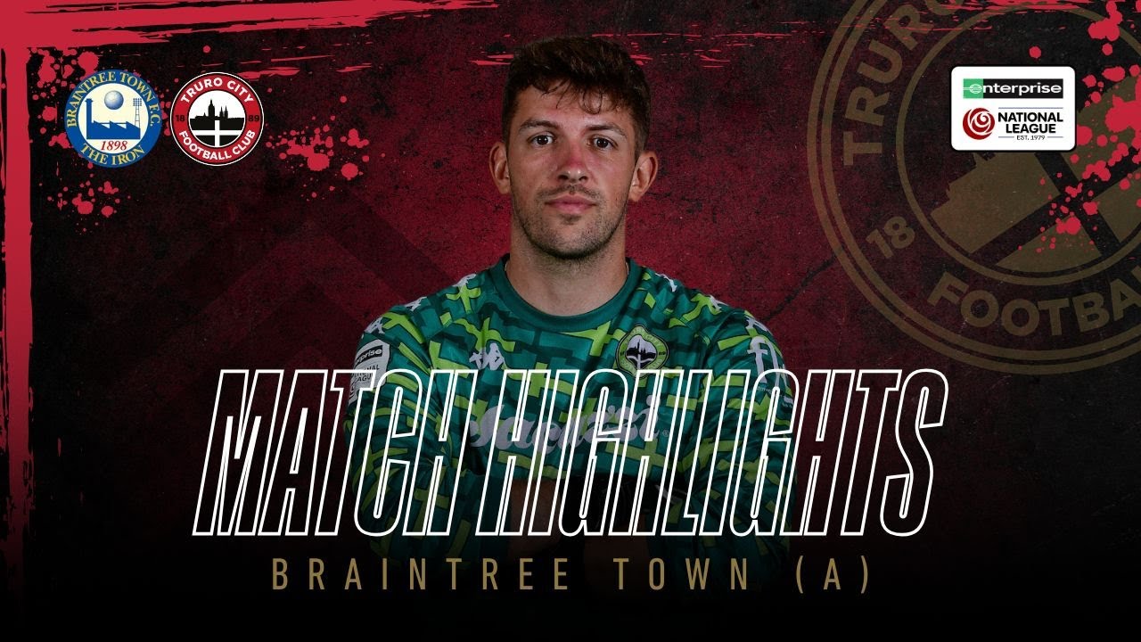 Braintree Towns vs Truro City Enterprise National League - Extended Highlights