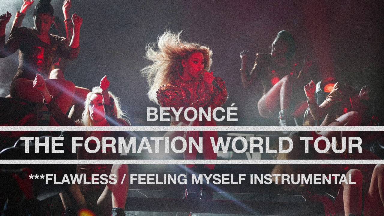 Beyoncé - ***Flawless (Remix) / Feeling Myself (Live at The Formation World Tour Instrumental)