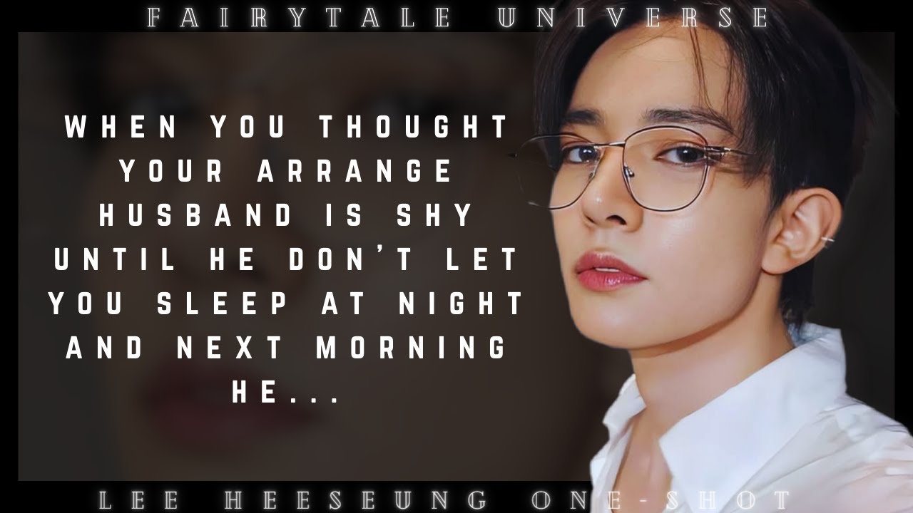 You thought he's shy but he don't let you sleep at night and next morning he... || Heeseung one-shot