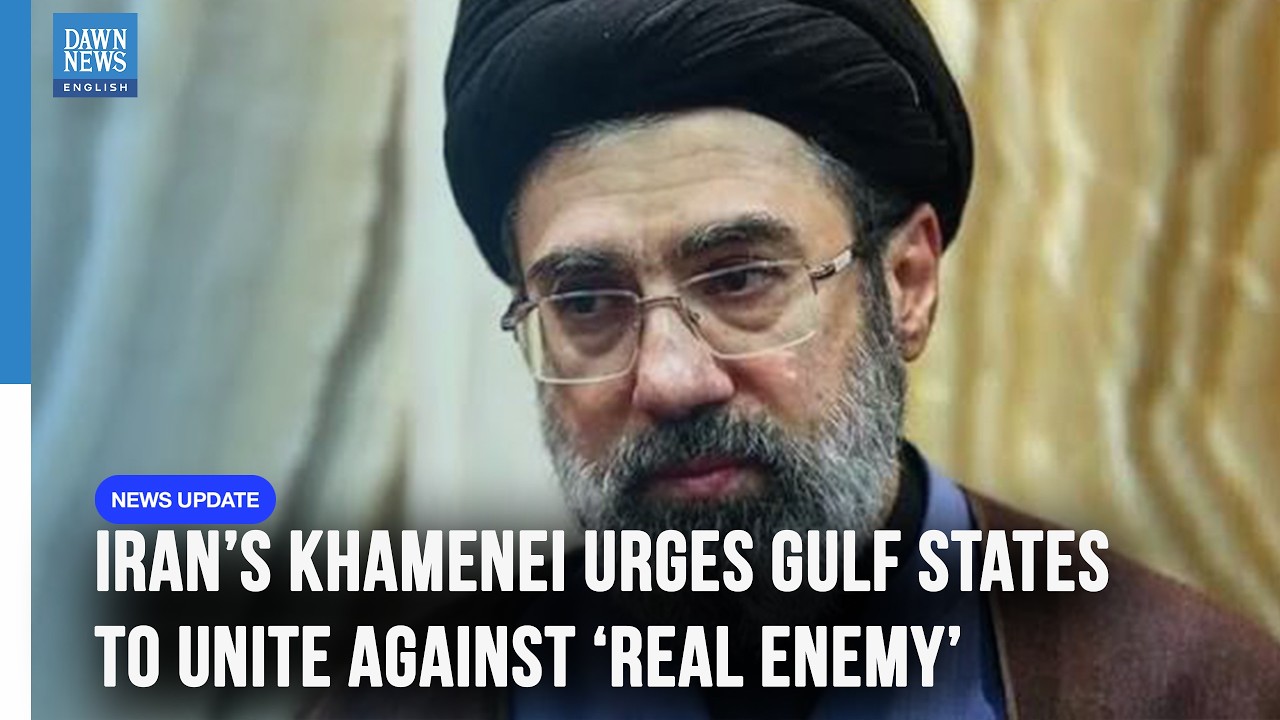 Iran&rsquo;s Supreme Leader Calls on Gulf Rulers to Unite Against &lsquo;Real Enemy&rsquo; | Dawn News English