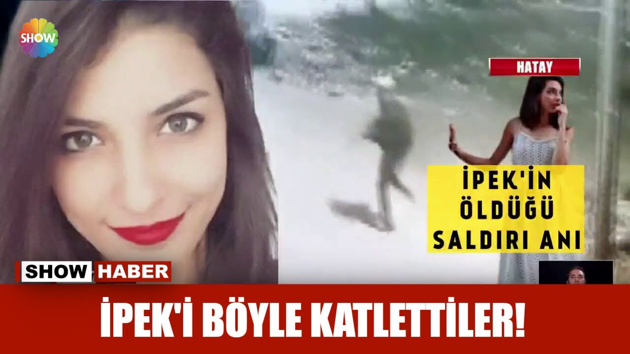 İpek'i b&ouml;yle katlettiler!