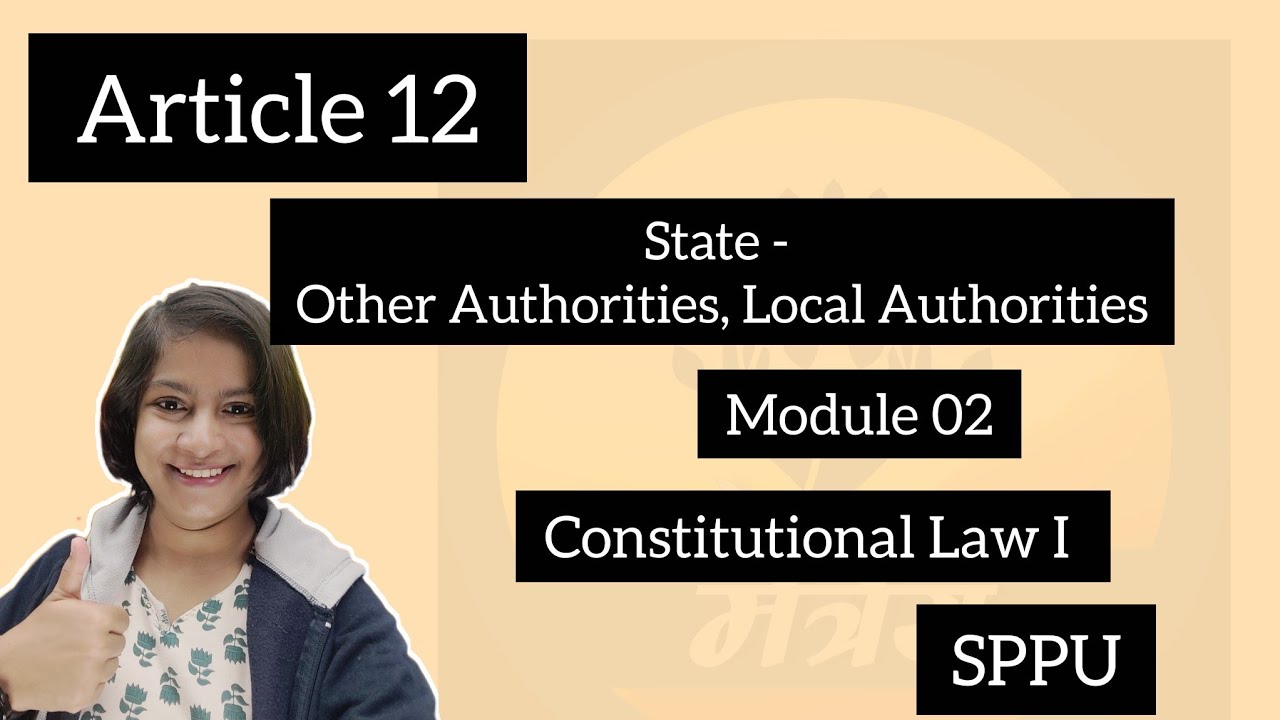 Article 12 of the Indian Constitution | Meaning of ‘State’ - Local & Other Authorities Explained
