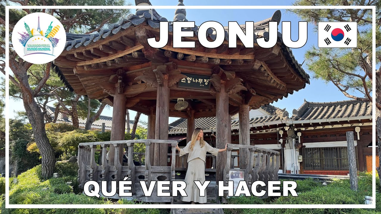 Qu&eacute; ver en JEONJU 🇰🇷✨ La ciudad m&aacute;s tradicional de Corea del Sur 🏯