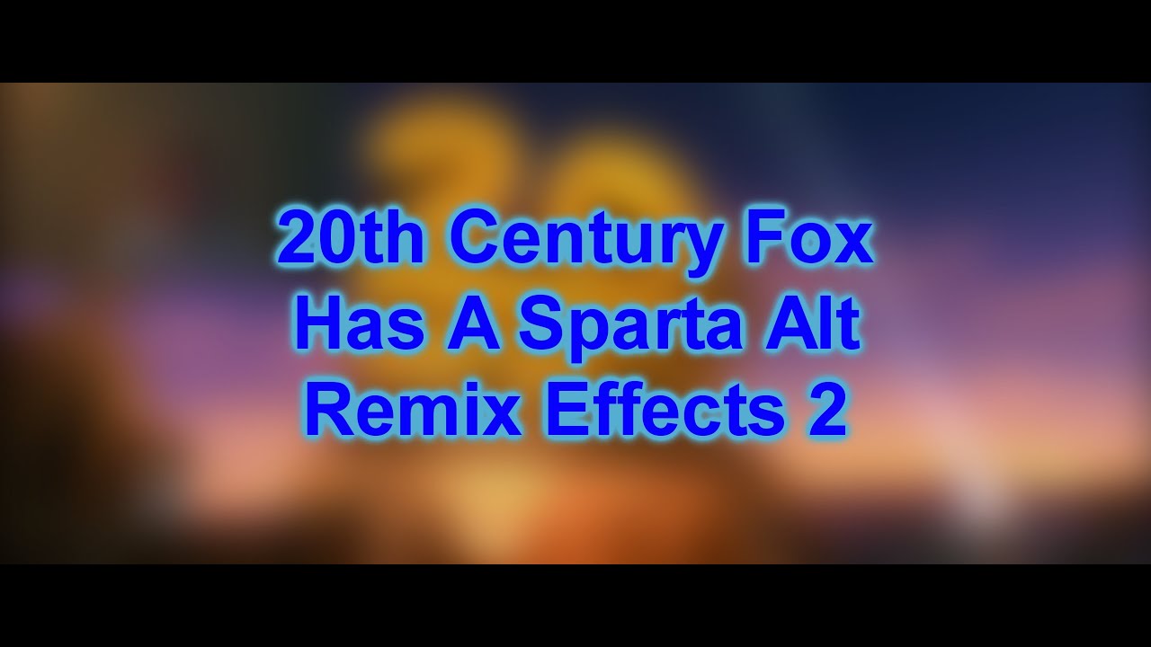 20th Century Fox Has A Sparta Alt. Remix Effects 2