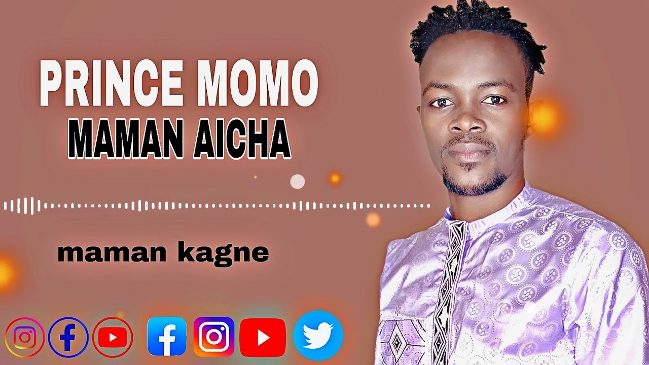PRINCE MOMO MAMAN AÏCHA KAGNE