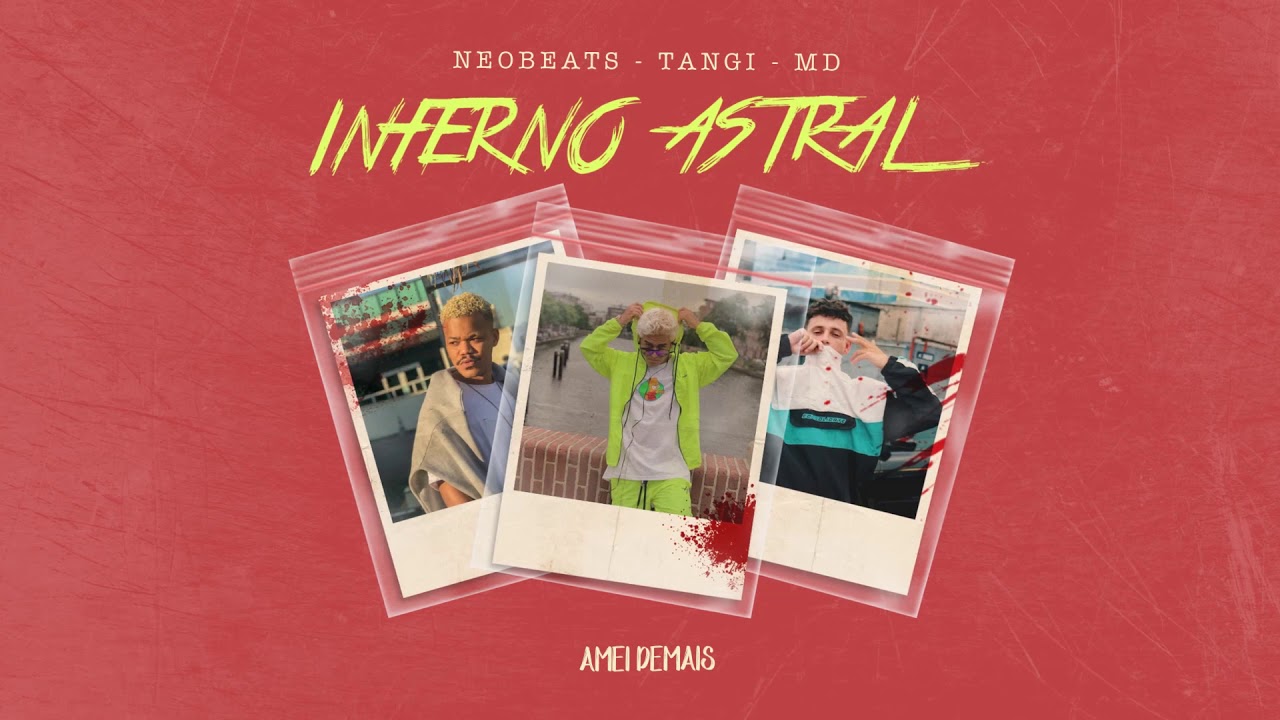 Inferno Astral - NeoBeats, Md e Tangi