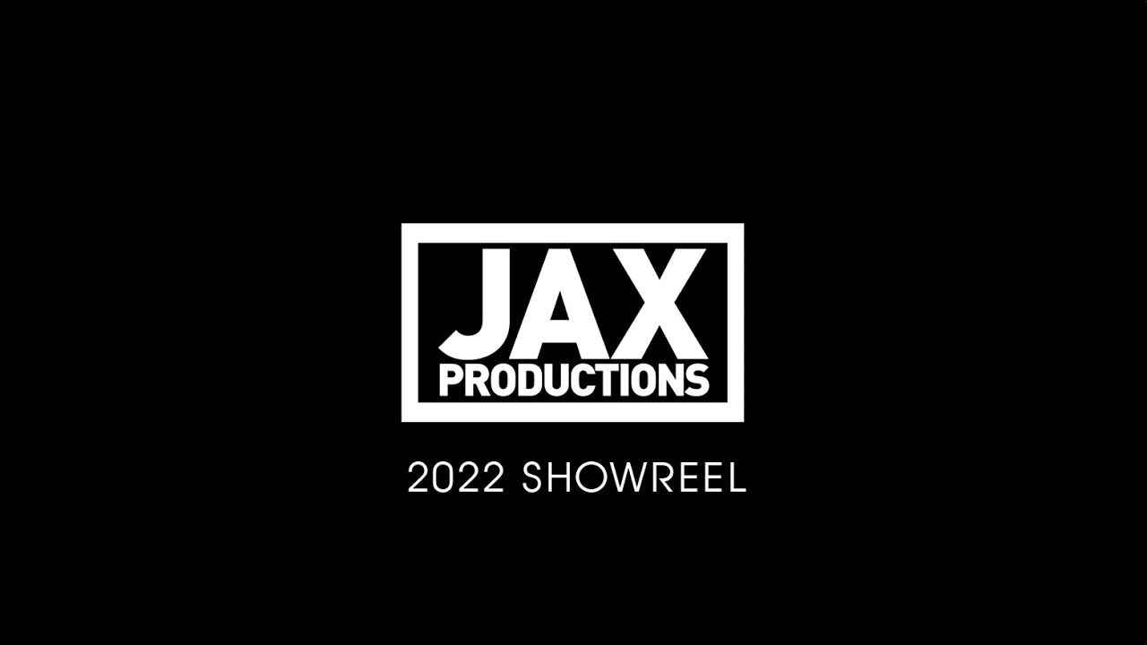 Jax Productions 2022 Showreel