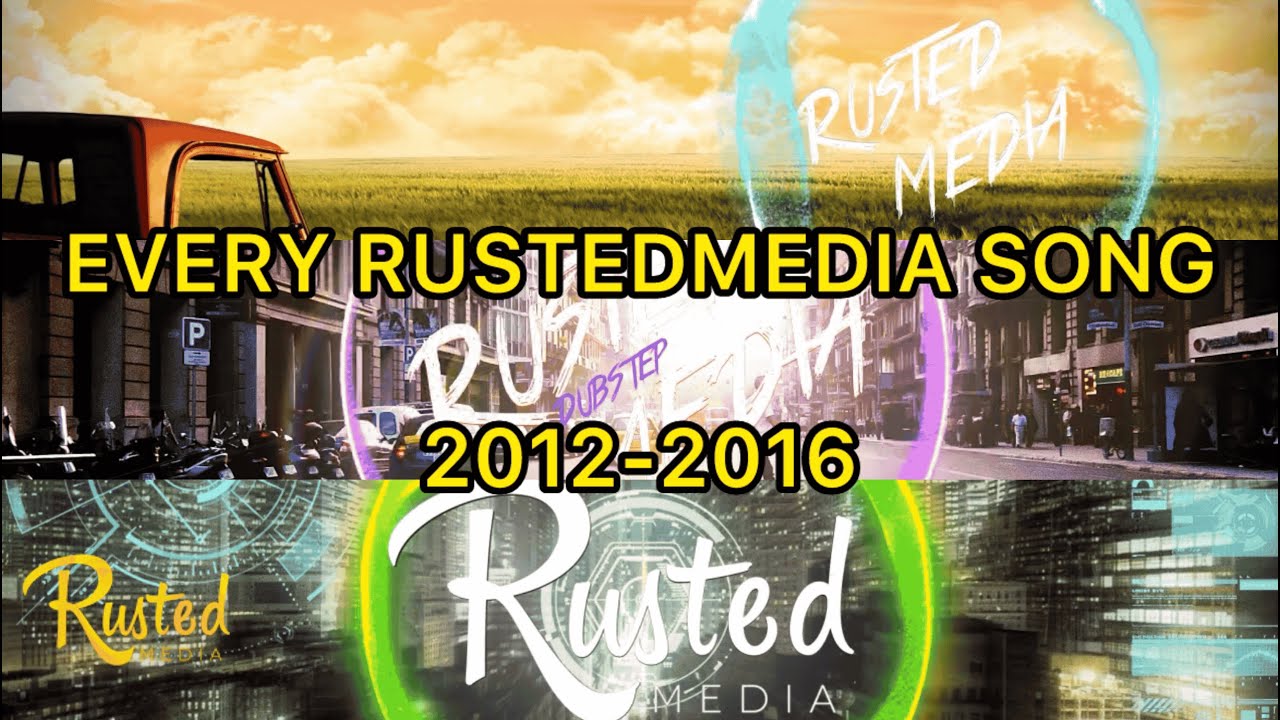 Every RustedMedia Song: 2012-2016 [A Tribute to RustedMedia]