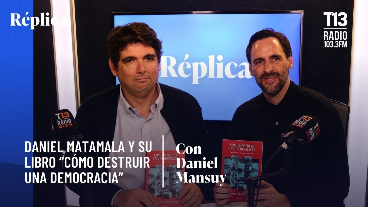 Daniel Matamala y su libro &ldquo;C&oacute;mo destruir una democracia&rdquo; | R&eacute;plica
