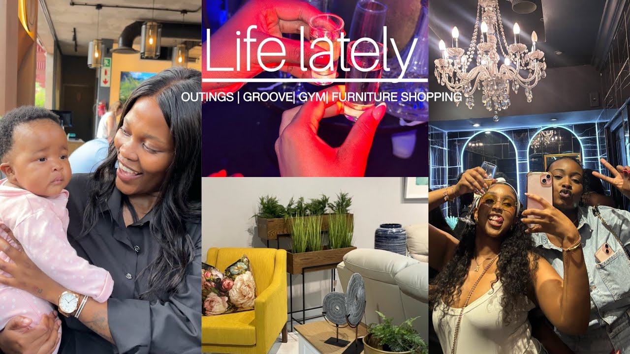 LIFE LATELY: OUTINGS| GROOVE| GYM |FURNITURE SHOPPING| NONHLE MAKHUBELE 🇿🇦