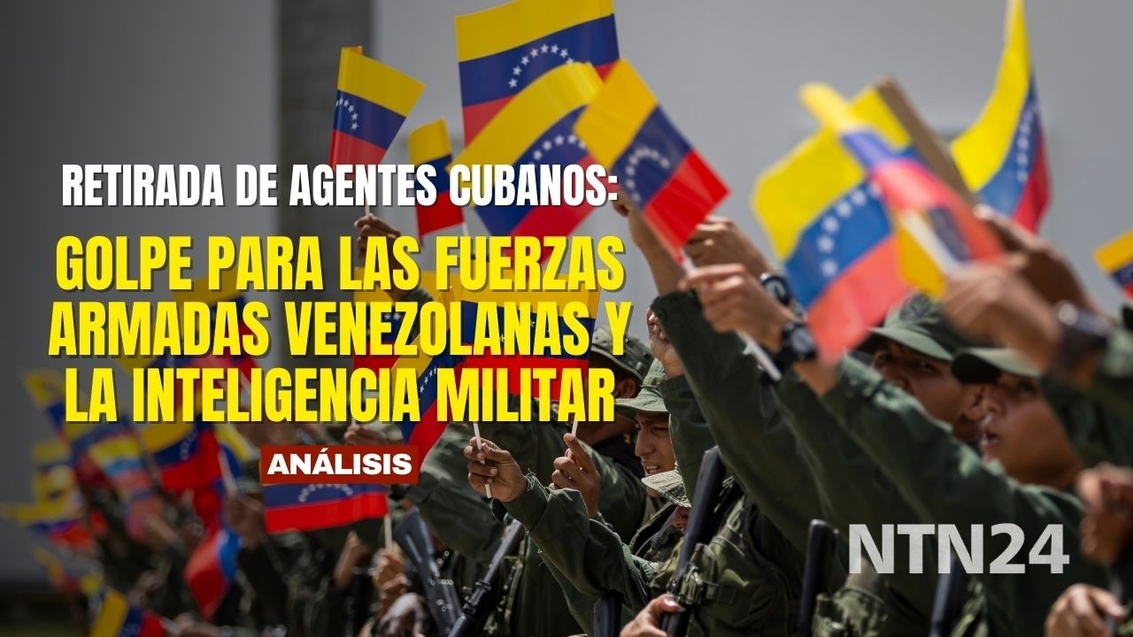 Golpe para las Fuerzas Armadas venezolanas: retiro de agentes cubanos debilitaría al régimen