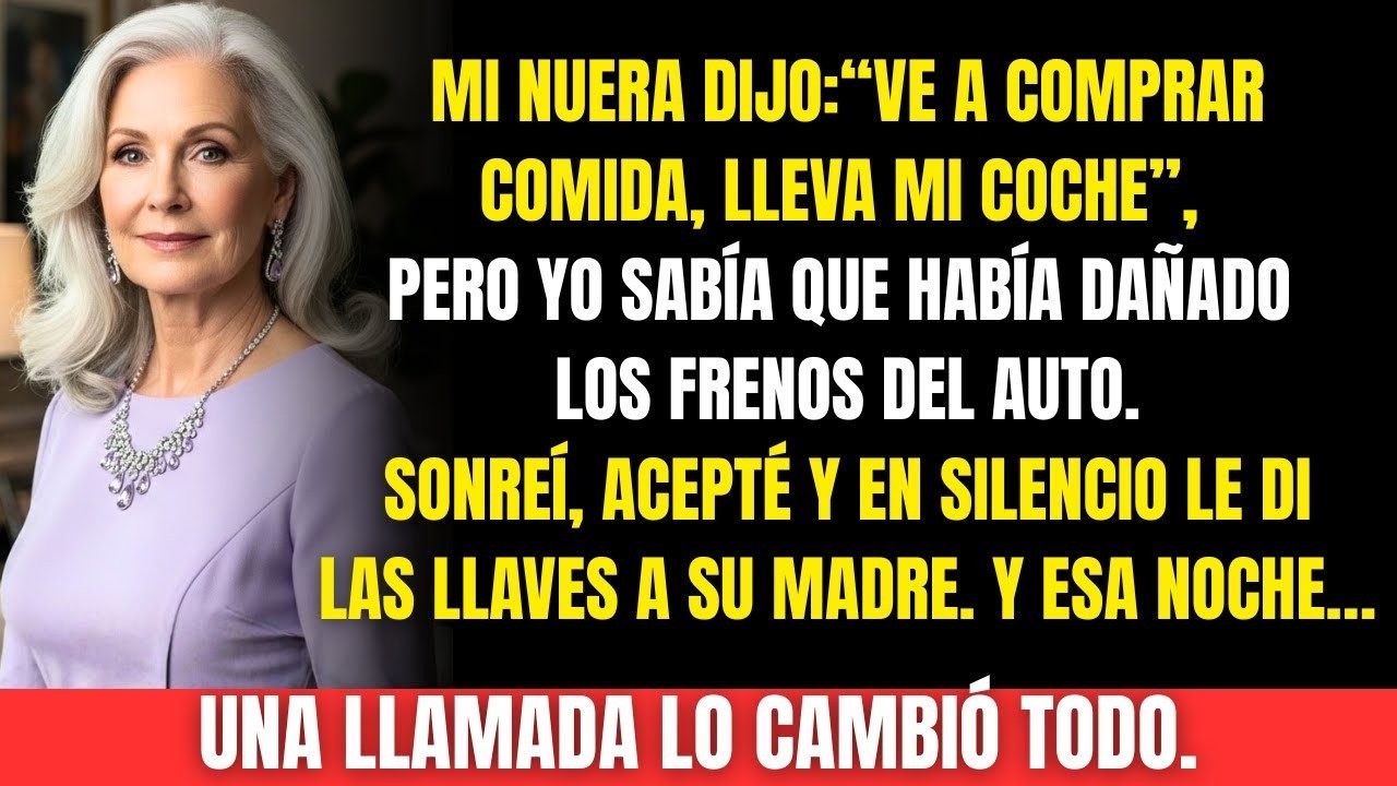 Mi nuera cortó los frenos del coche y me lo dio para conducir, pero yo ya lo sabía… y lo que hice