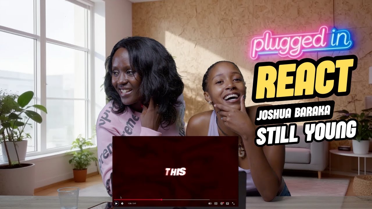 Plugged In react : Joshua Baraka Still young