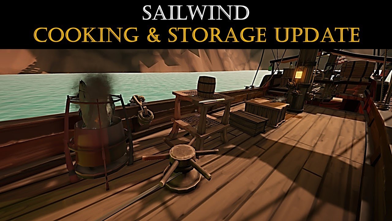 Sailwind Update | Cooking & Storage Overhaul