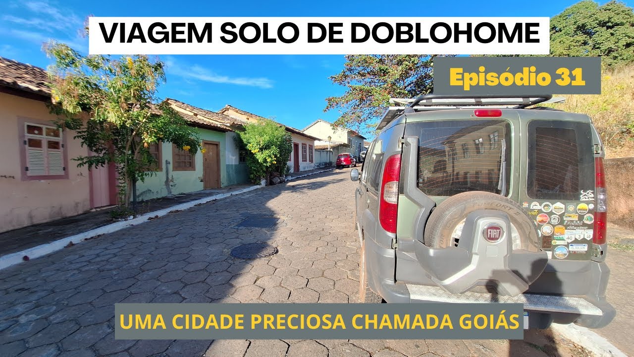 EP 31 Viagem solo de doblohome Conhecendo uma cidade chamada Goiás, patrimônio histórico humanidade