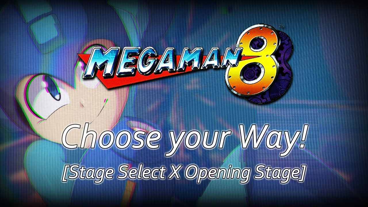 Choose your Way! [Stage Select X Opening Stage] - Megaman 8 │Remix