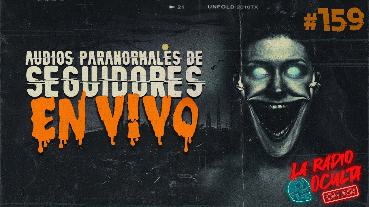 🔴 EN DIRECTO / AUDIOS PARANORMALES DE SEGUIDORES #159