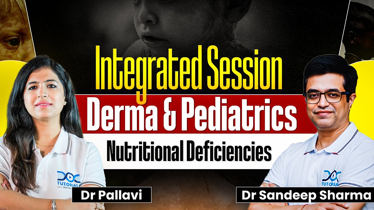 Integrated Session: Nutritional Deficiencies | Dermatology & Pediatrics | NEET PG | DocTutorials