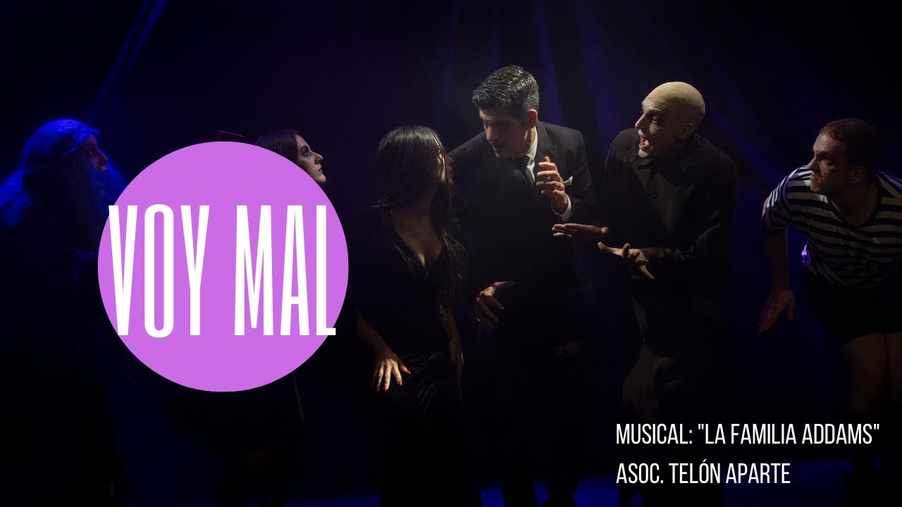 Voy mal. La Familia Addams. El Musical