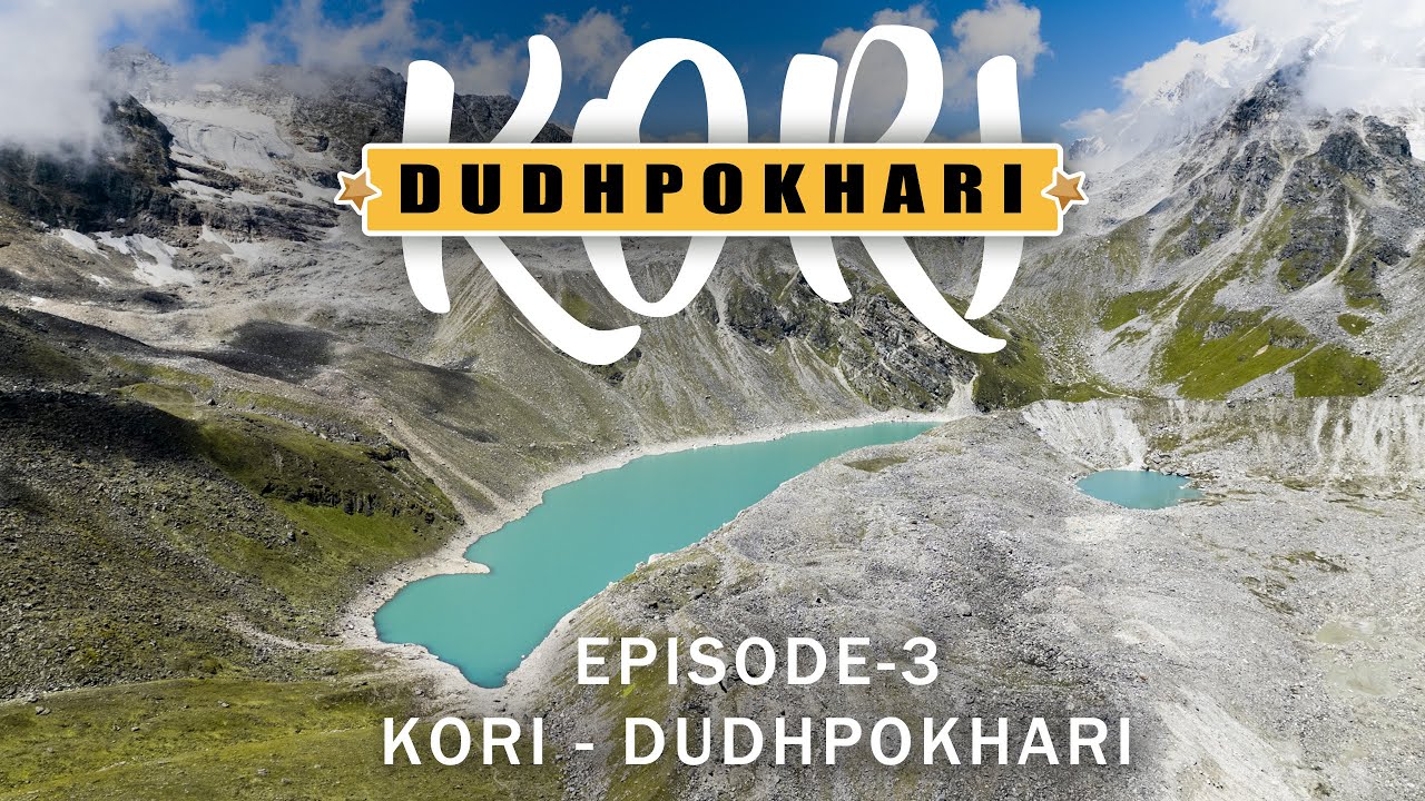 Kori Trek || A lifetime experience |Ep 03| kori to Dudhpokhari
