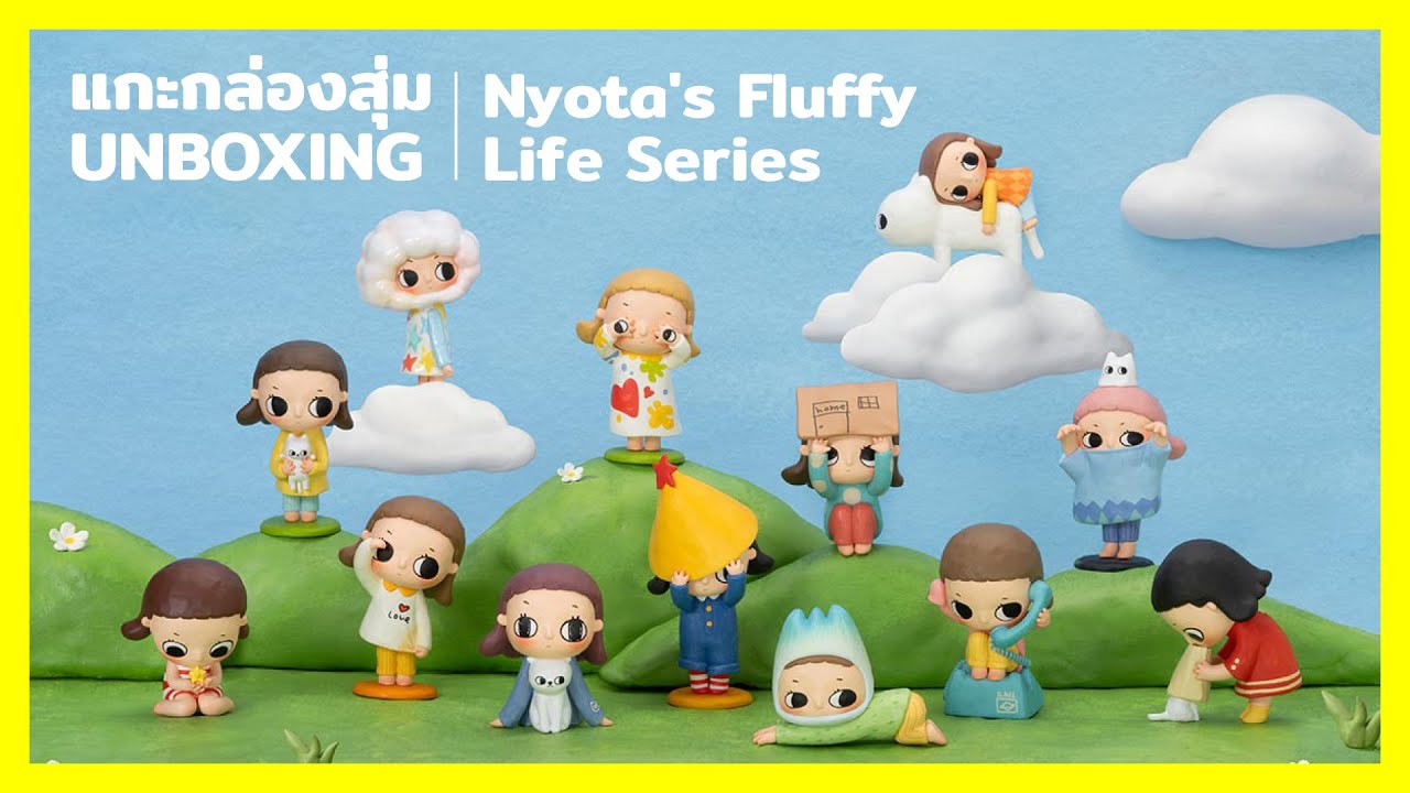 แกะกล่องสุ่ม Nyota's Fluffy Life Series Figures Blind Box Unboxing