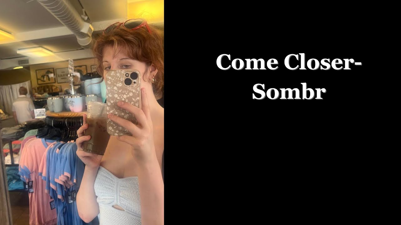 Come Closer-sombr 