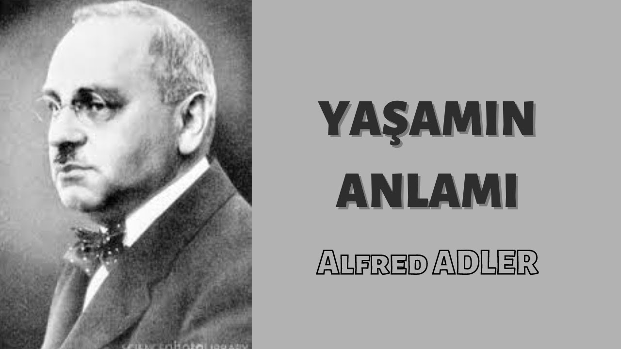 ''Yaşamın Anlamı'' Alfred ADLER - Sesli Kitap