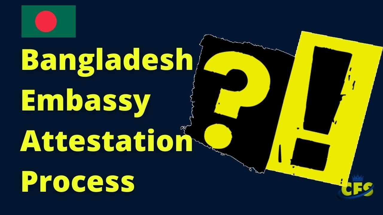 Bangladesh Embassy Attestation Process