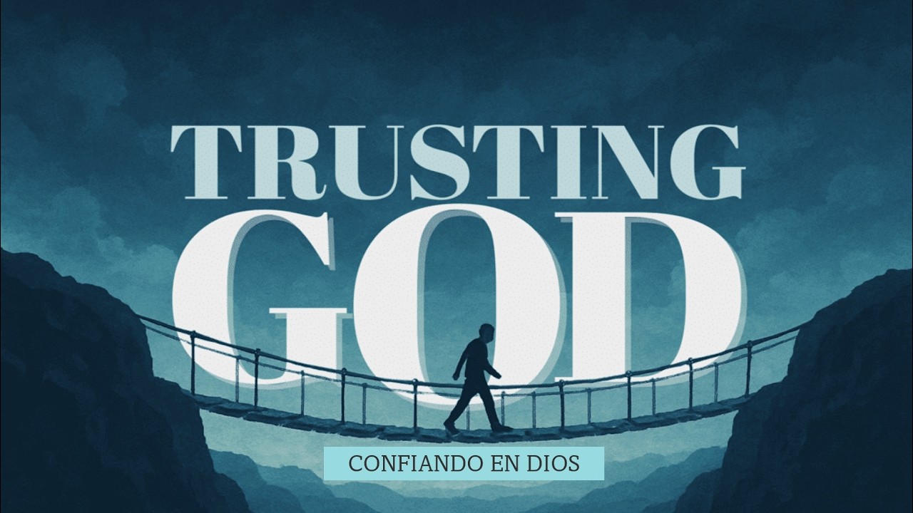 Trusting God | Confiando en Dios Part 2