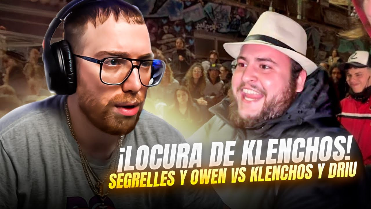 ¡KLENCHOS LLEVA LAS DISONANTES AL NIVEL PRIME! | SEGRELLES Y OWEN VS KLENCHOS Y DRIU