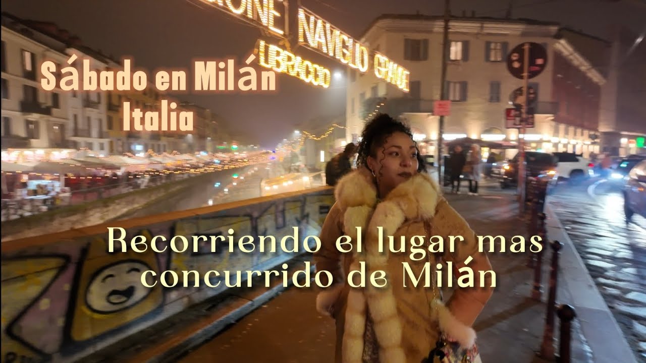 Milán de Noche / zona Naviglio, lo mas concurrido de Milán, Italia 14/12/2024