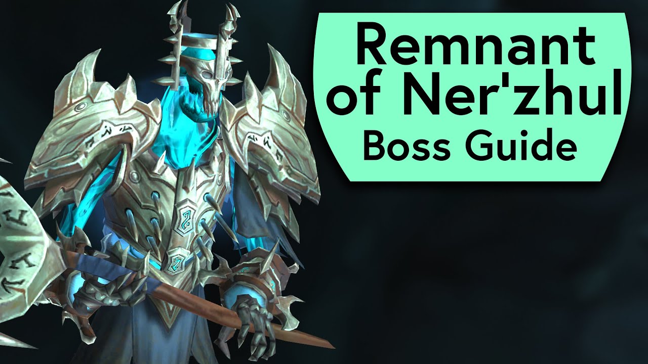 Remnant of Ner'zhul Raid Guide - Normal/Heroic Remnant of Ner'zhul Sanctum of Domination Boss Guide