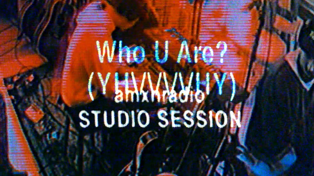 Who U Are? (YH\/\/\/\/HY) (Studio Session) | AMXNRADIO, Joel Houston & Matt Crocker