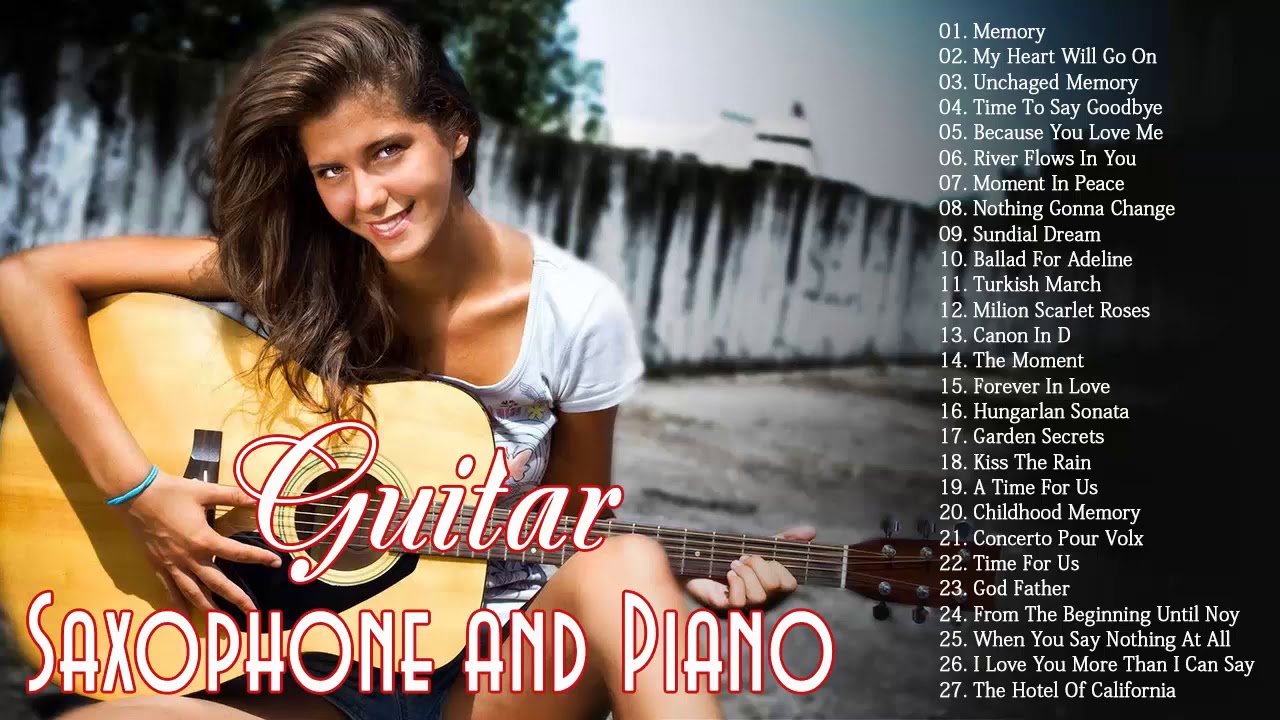 The Very Best Of Sax, Piano, Guitar Love Songs - Best Relaxing Instrumental Music