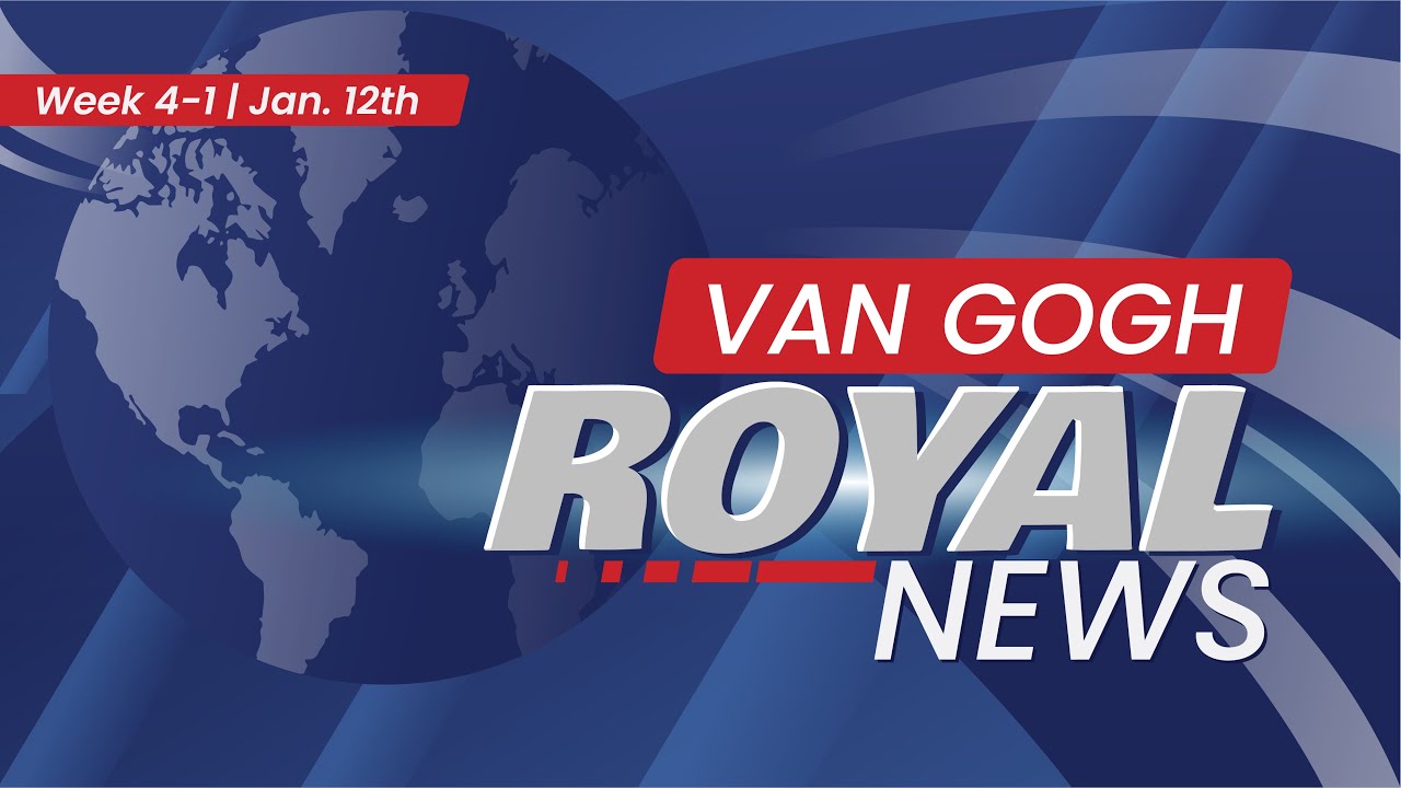 Van Gogh Royal News | Jan. 12th, 2026 | Week 4-1