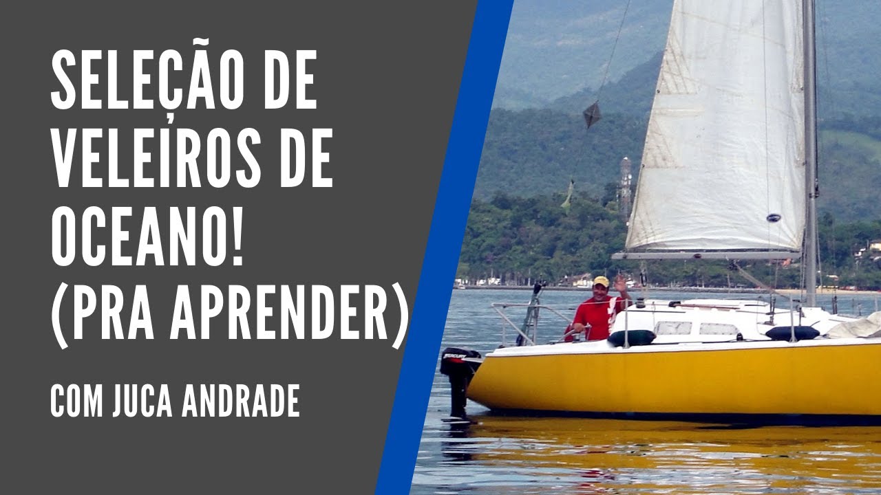 Quais veleiros de oceano s&atilde;o melhores para aprender? | Juca explica | Parte #2