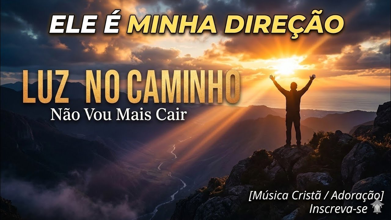 ✨ Luz no Caminho | Louvor de Fé e Milagre 🙏 Música Gospel que Toca o Coração