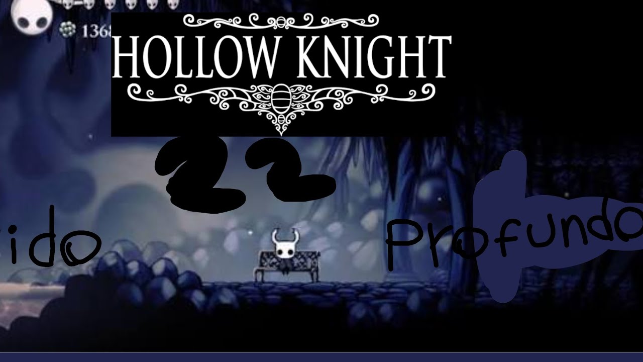 Hollow knight capitulo 22
