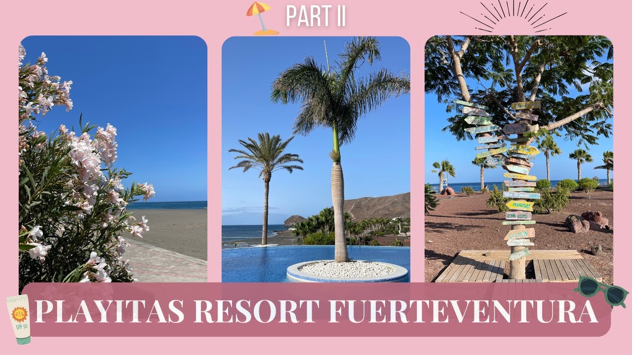 PLAYITAS RESORT HOTEL FUERTEVENTURA // solo travel vlog part II