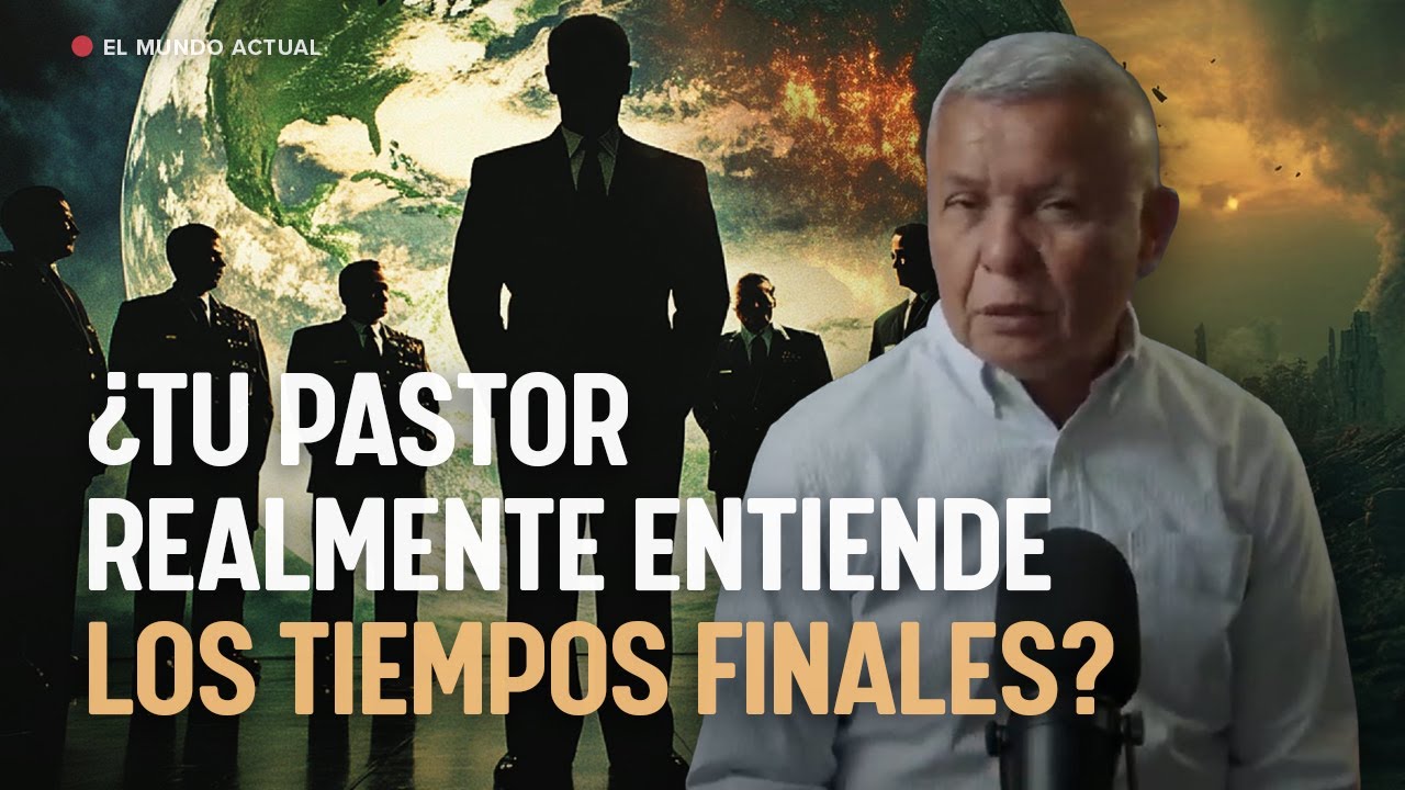 ¿Tu Pastor Realmente Entiende los Tiempos Finales? | Señales Globales y el Principio de Dolores