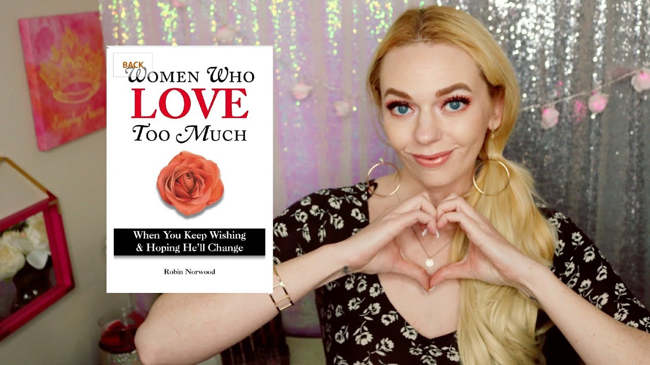 Are You A Woman Who Loves Too much? PART 1:Typical Characteristics & Our Attraction to Toxic Men