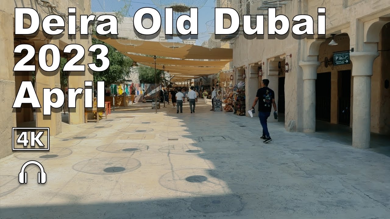 Deira Old Dubai 2023 🇦🇪 4K