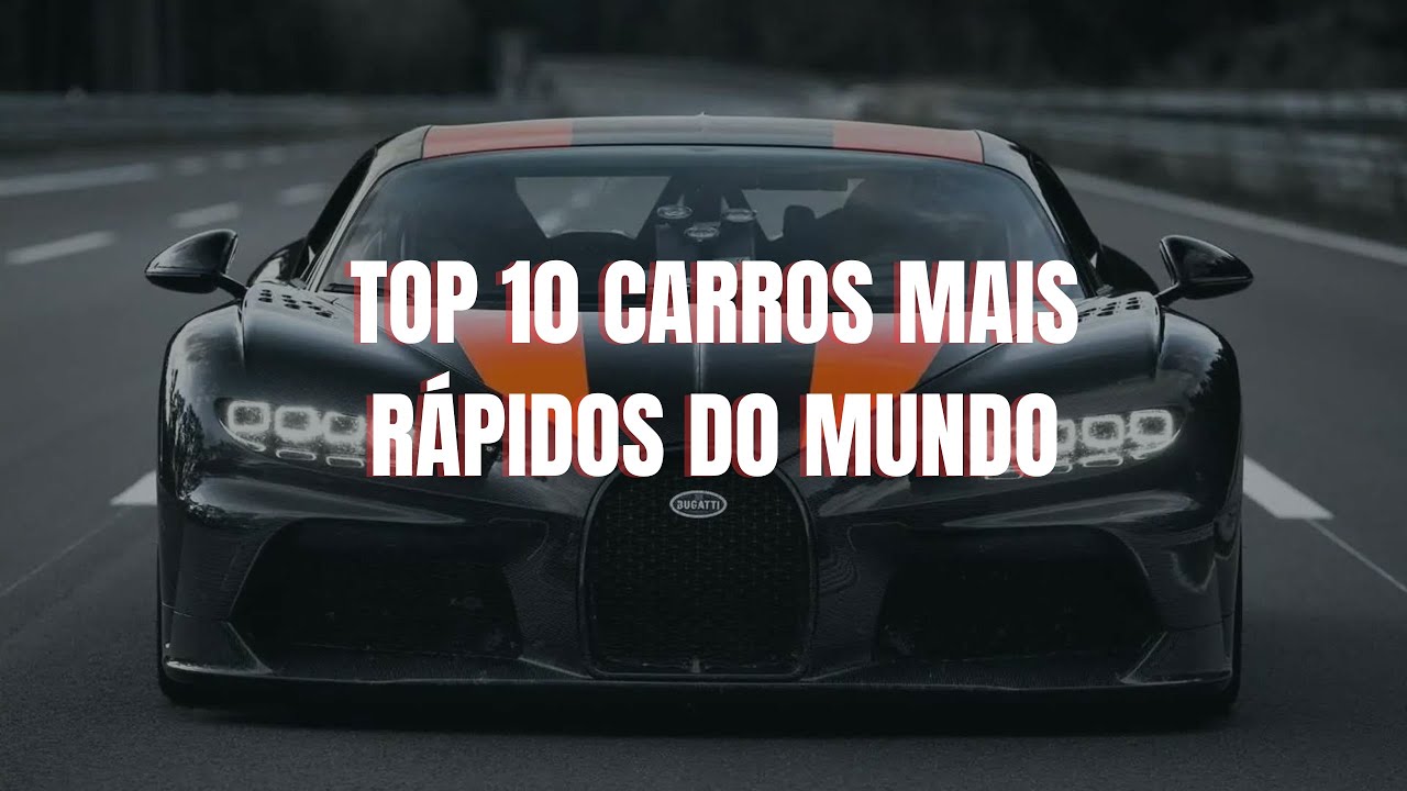 TOP 10 CARROS MAIS R&Aacute;PIDOS