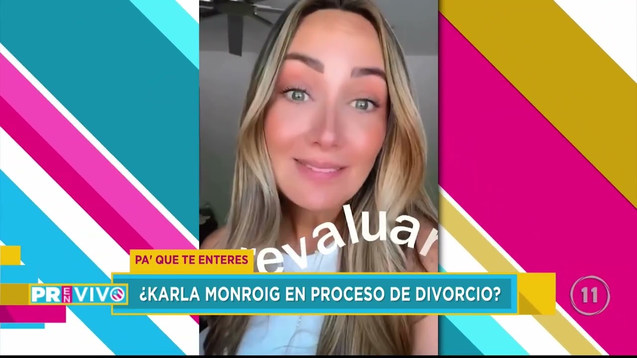 &iquest;Karla Monroig en proceso de divorcio?
