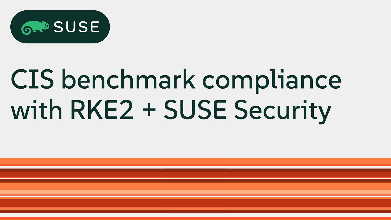 CIS benchmark compliance with RKE2 + SUSE Security
