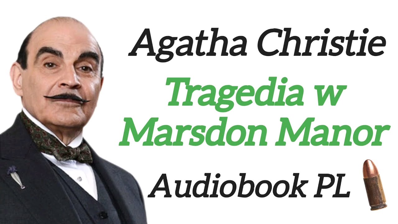 Tragedia w Marsdon Manor - Agatha Christie - audiobook PL - Herkules Poirot