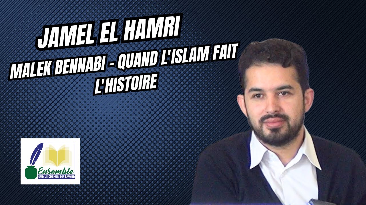 Malek Bennabi : une vie au service d'une pensée (Jamel El Hamri)